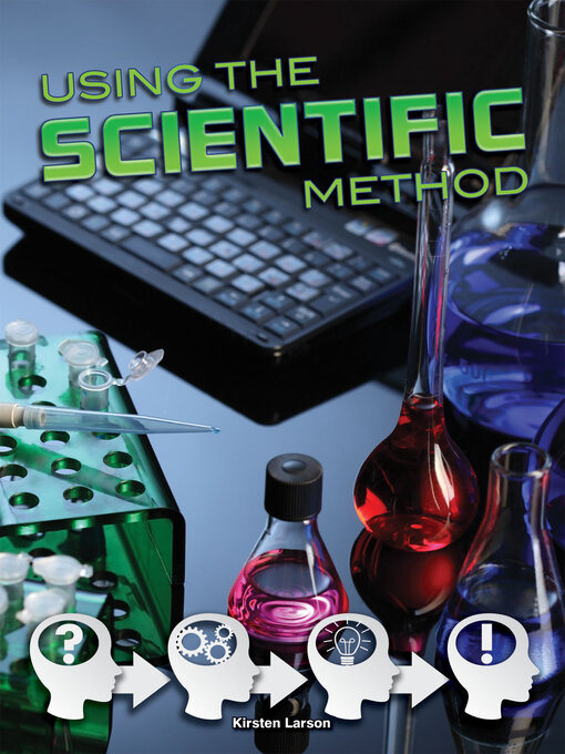 Title details for Using the Scientific Method by Kristen Larson - Available